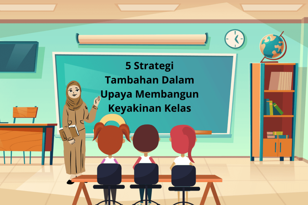 5 Strategi Tambahan Dalam Upaya Membangun Keyakinan Kelas Dasar Alasan Membuat Keyakinan Kelas - Selembar Ilmu