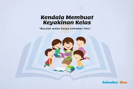 8 Kendala Membuat Keyakinan Kelas
